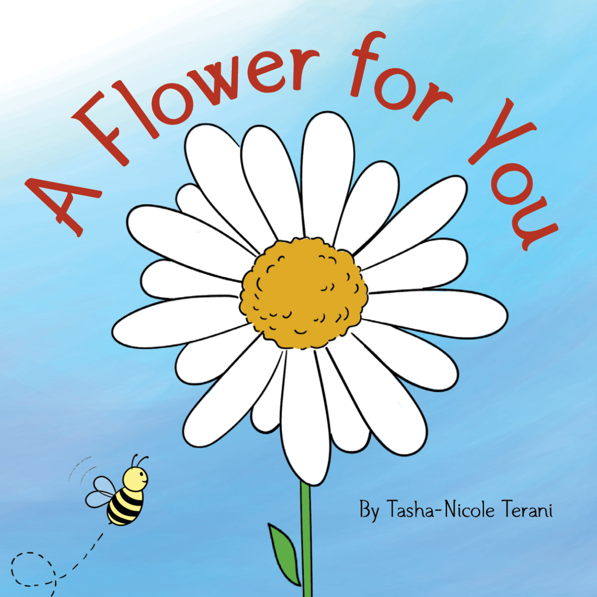 A Flower for You by Tasha-Nicole Terani – award-winning hardcover children's picture book about kindness, nature, and environmental stewardship for kids ages 2-10